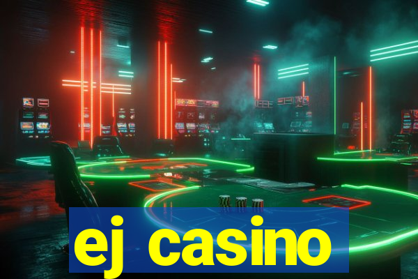 ej casino